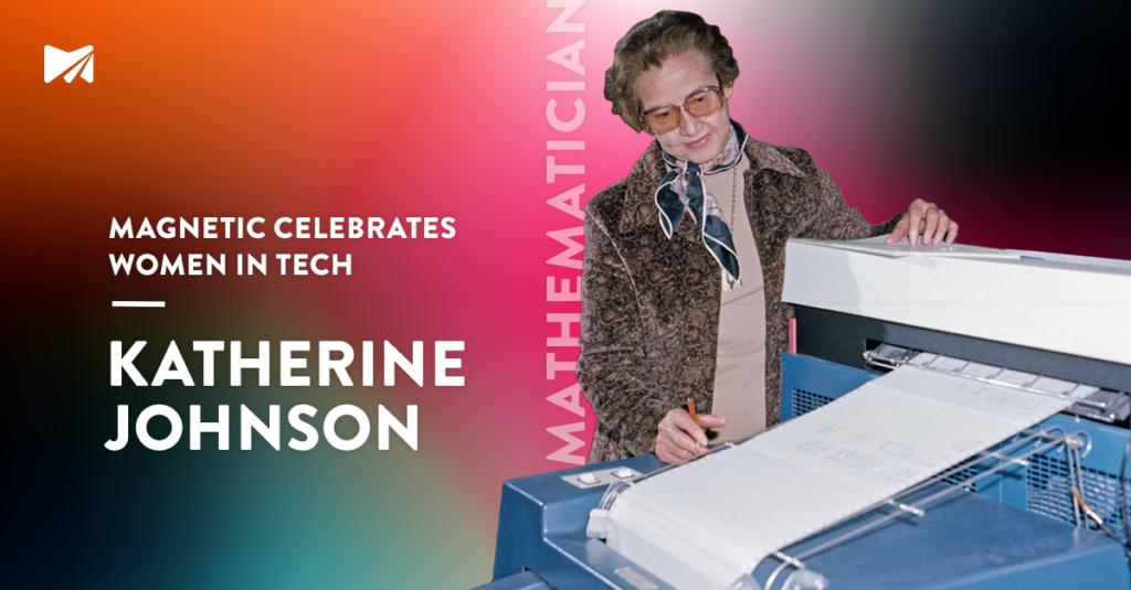 Magnetic Mobile Celebrates Katherine Johnson for Women's History Month